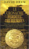 Le cronache perdute dei re maya - David Drew - copertina