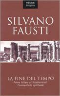 La fine del tempo. Prima lettura ai tessalonicesi. Commentario spirituale - Silvano Fausti - copertina