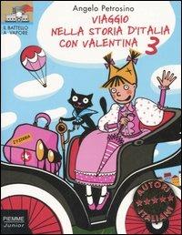 Viaggio nella storia d'Italia con Valentina. Vol. 3 - Angelo Petrosino - copertina