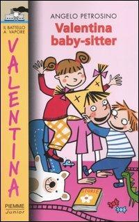 Valentina baby-sitter. Ediz. illustrata - Angelo Petrosino - copertina