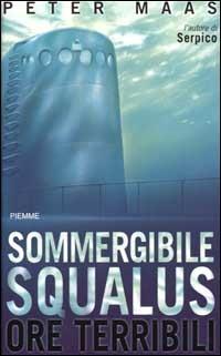 Sommergibile Squalus. Ore terribili - Peter Maas - copertina