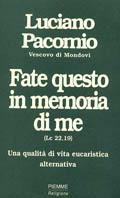 Fate questo in memoria di me (Lc. 22, 19). L'eucaristia per una vita nuova - Luciano Pacomio - copertina