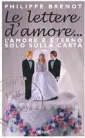 Le lettere d'amore... L'amore è eterno... solo sulla carta - Philippe Brenot - copertina