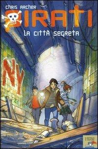 La città segreta. Pirati - Chris Archer - copertina