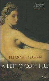 A letto con i re - Eleanor Herman - copertina