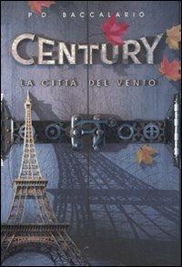 La città del vento. Century. Vol. 3 - Pierdomenico Baccalario - copertina