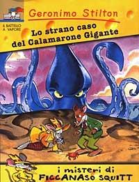 Lo strano caso del Calamarone Gigante. Ediz. illustrata - Geronimo Stilton - copertina