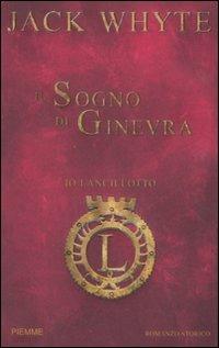 Il sogno di Ginevra. Io, Lancillotto - Jack Whyte - copertina