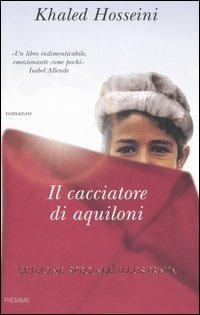 Il cacciatore di aquiloni. Ediz. illustrata - Khaled Hosseini - copertina