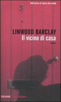 Il vicino di casa - Linwood Barclay - copertina