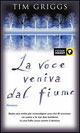 La voce veniva dal fiume - Tim Griggs - copertina