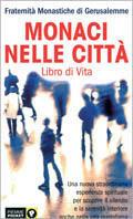 Monaci nelle città. Libro di Vita - copertina