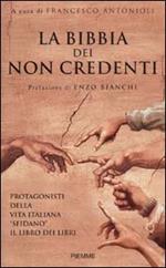 La Bibbia dei non credenti. I protagonisti della vita italiana davanti al libro dei libri