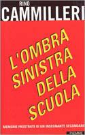 L' ombra sinistra della scuola. Memorie frustrate di un insegnante secondario