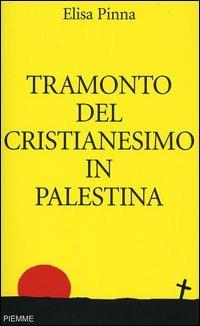 Tramonto del cristianesimo in Palestina - Elisa Pinna - copertina