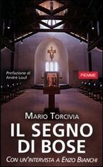 Il segno di Bose. Con un'intervista a Enzo Bianchi