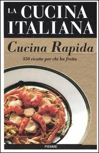 La cucina italiana. Cucina rapida - copertina