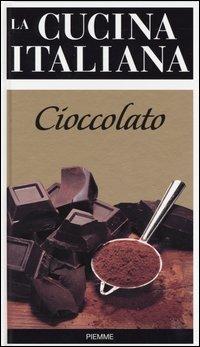 La cucina italiana. Cioccolato - copertina