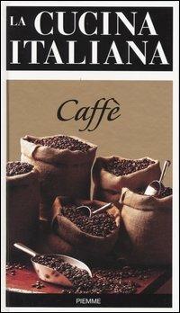 La cucina italiana. Caffè - copertina