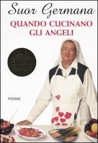 Quando cucinano gli angeli! - suor Germana - copertina