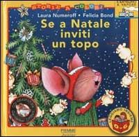 Se a Natale inviti un topo - Laura J. Numeroff,Felicia Bond - copertina