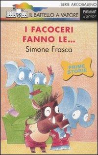 I facoceri fanno le.... Ediz. illustrata - Simone Frasca - copertina