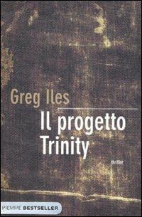 Il progetto Trinity - Greg Iles - copertina