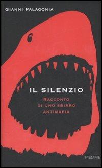 Il silenzio. Racconto di uno sbirro antimafia - Gianni Palagonia - copertina