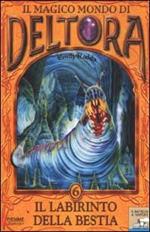 Il labirinto della bestia. Il magico mondo di Deltora. Vol. 6