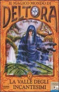 La valle degli incantesimi. Il magico mondo di Deltora. Vol. 7 - Emily Rodda - copertina