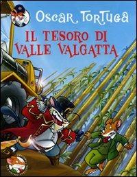 Il tesoro di valle Valgatta. Ediz. illustrata - Oscar Tortuga - copertina