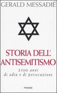Storia dell'antisemitismo. 2500 anni di odio e di persecuzione - Gerald Messadié - copertina