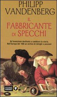 Il fabbricante di specchi - Philipp Vandenberg - copertina