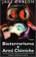 Bioterrorismo e armi chimiche. Come sopravvivere - Jake Carson - copertina
