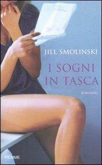 I sogni in tasca - Jill Smolinski - copertina