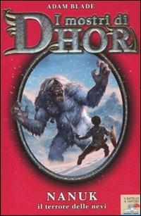 Nanuk, il terrore delle nevi. I mostri di Dhor. Vol. 5 - Adam Blade - copertina