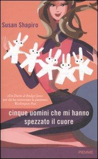 Cinque uomini che mi hanno spezzato il cuore - Susan Shapiro - copertina