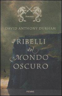 I ribelli del mondo oscuro - David A. Durham - copertina