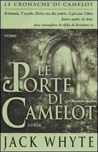 Le porte di Camelot. Le cronache di Camelot. Vol. 7 - Jack Whyte - copertina