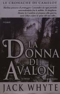 La donna di Avalon. Le cronache di Camelot. Vol. 8 - Jack Whyte - copertina
