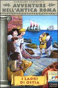 I ladri di Ostia. Avventure nell'antica Roma. Vol. 1 - Caroline Lawrence - copertina