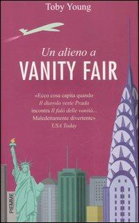 Un alieno a Vanity Fair - Toby Young - copertina