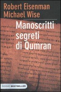 Manoscritti segreti di Qumran - Robert H. Eisenman,Michael Wise - copertina