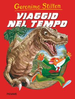Viaggio nel tempo. Ediz. illustrata - Geronimo Stilton - copertina