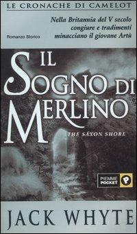 Il sogno di Merlino. Le cronache di Camelot. Vol. 4 - Jack Whyte - copertina