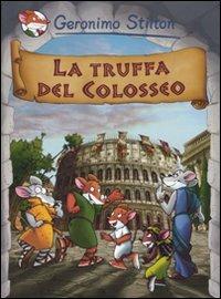La truffa del colosseo. Ediz. illustrata - Geronimo Stilton - copertina