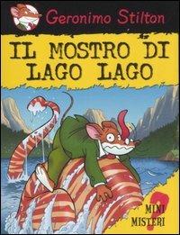 Il mostro di Lago Lago. Ediz. illustrata - Geronimo Stilton - copertina