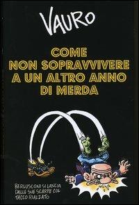 Come non sopravvivere a un altro anno di merda - Vauro Senesi,Johnny Palomba - copertina