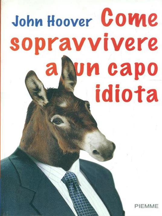 Come sopravvivere a un capo idiota - John Hoover - 3