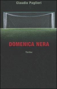 Domenica nera - Claudio Paglieri - copertina